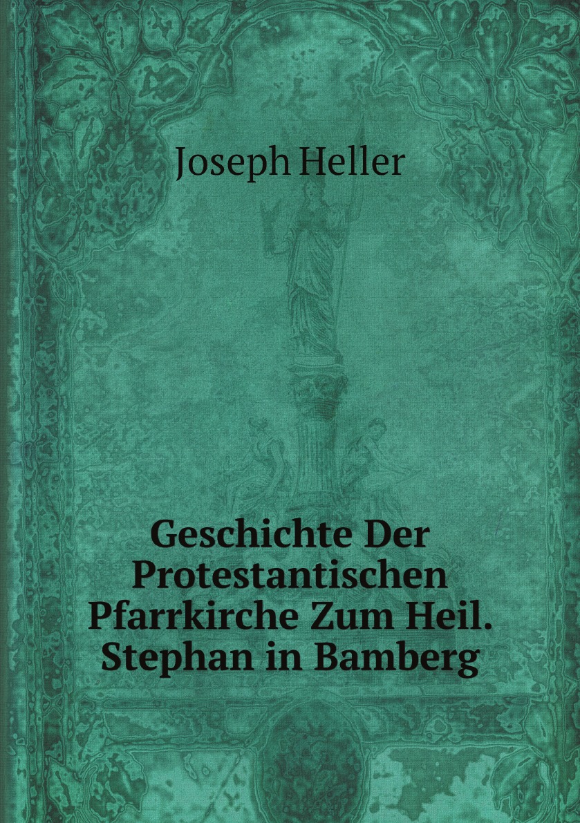 

Geschichte Der Protestantischen Pfarrkirche Zum Heil. Stephan in Bamberg