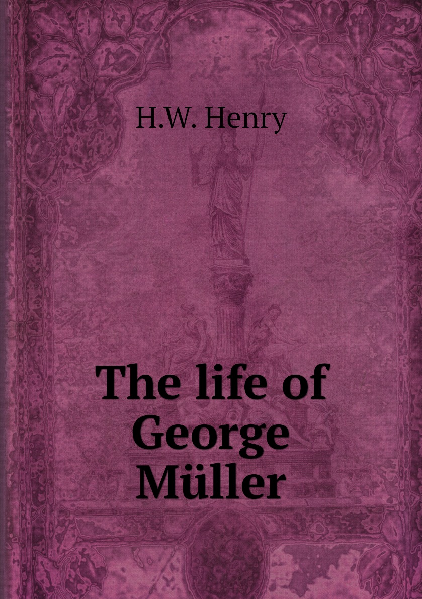 

The life of George Muller