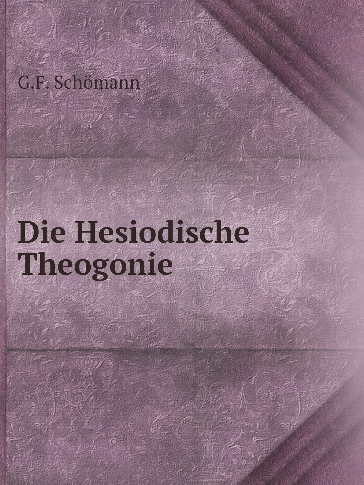 

Die Hesiodische Theogonie