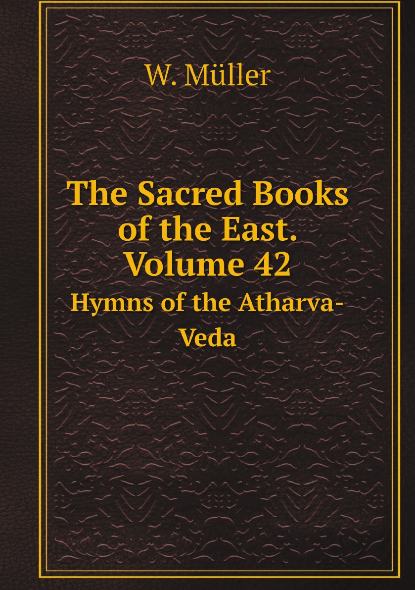 

The Sacred Books of the East. Volume 42