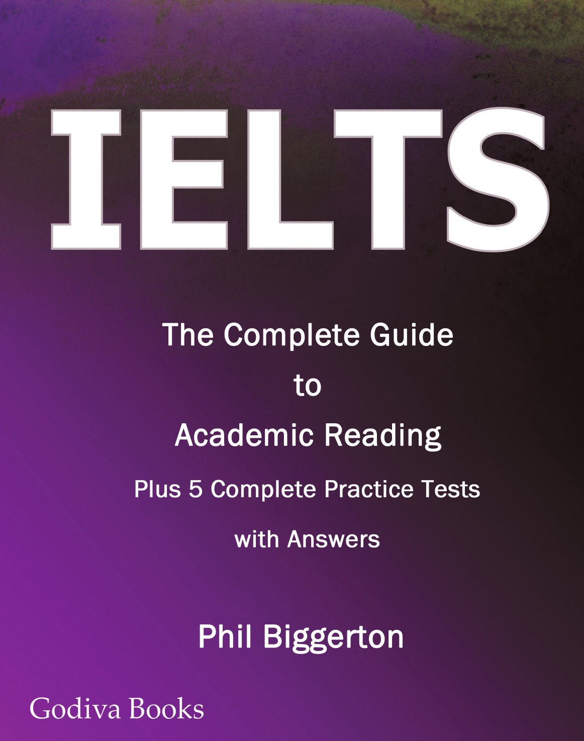

Ielts - The Complete Guide to Academic Reading