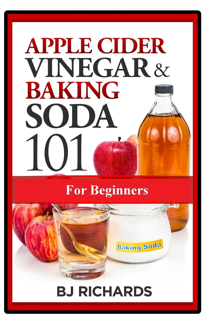 

Apple Cider Vinegar & Baking Soda 101 for Beginners