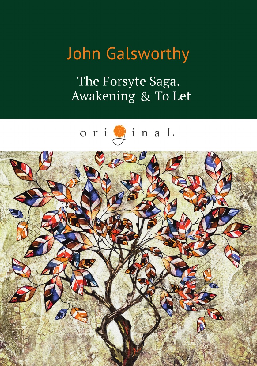 

The Forsyte Saga. Awakening & To Let