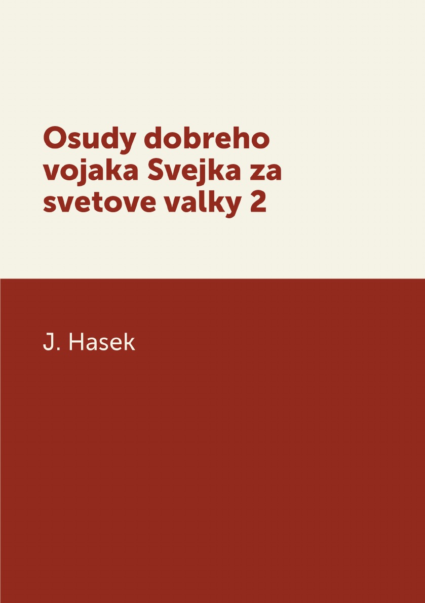 

Osudy dobreho vojaka Svejka za svetove valky 2