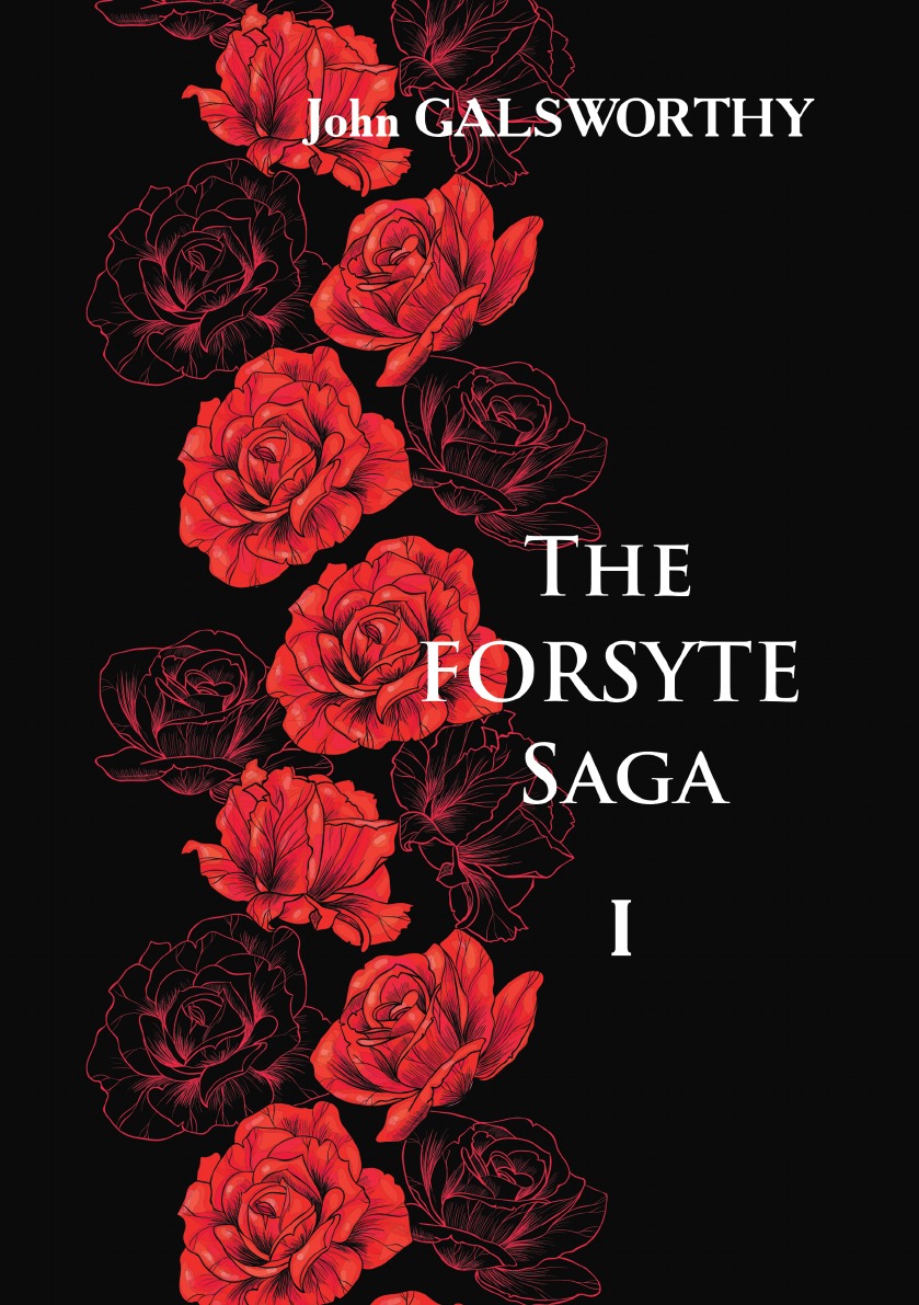 

The Forsyte Saga. В 3 т. Т. 1