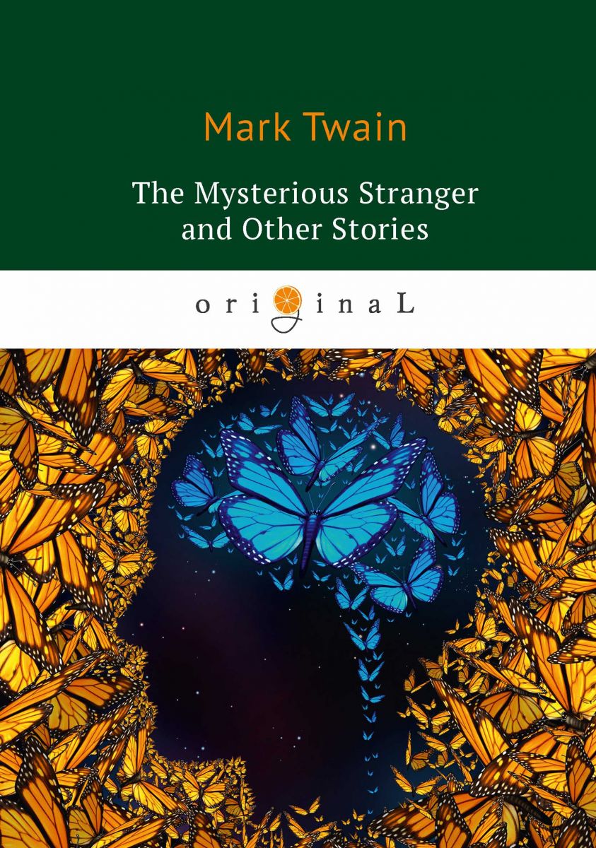 

The Mysterious Stranger and Other Stories