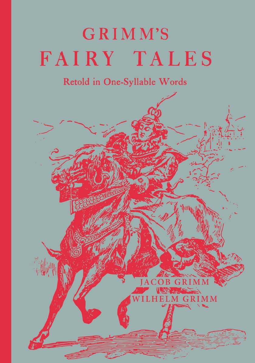 

Grimm's fairy tales: Retold in one-syllable words