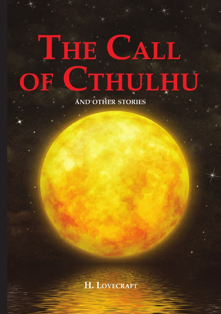 

The Call of Cthulhu and Other Stories / Зов Ктулху и другие истории