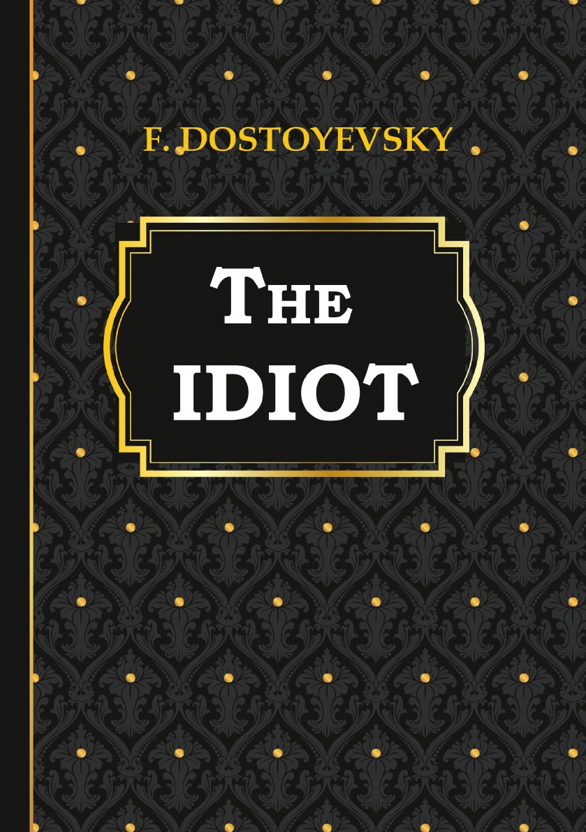 

The Idiot