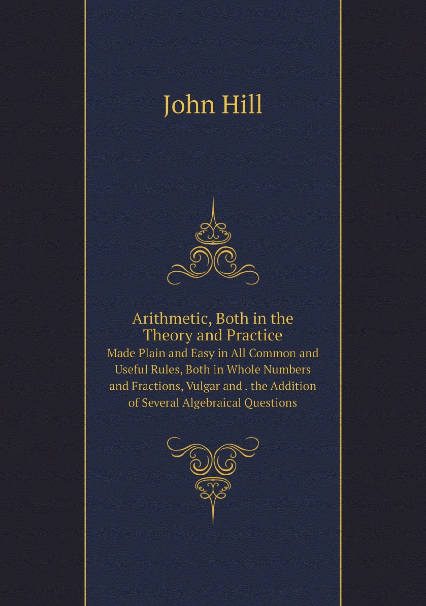 

Arithmetic, Both in the Theory and Practice