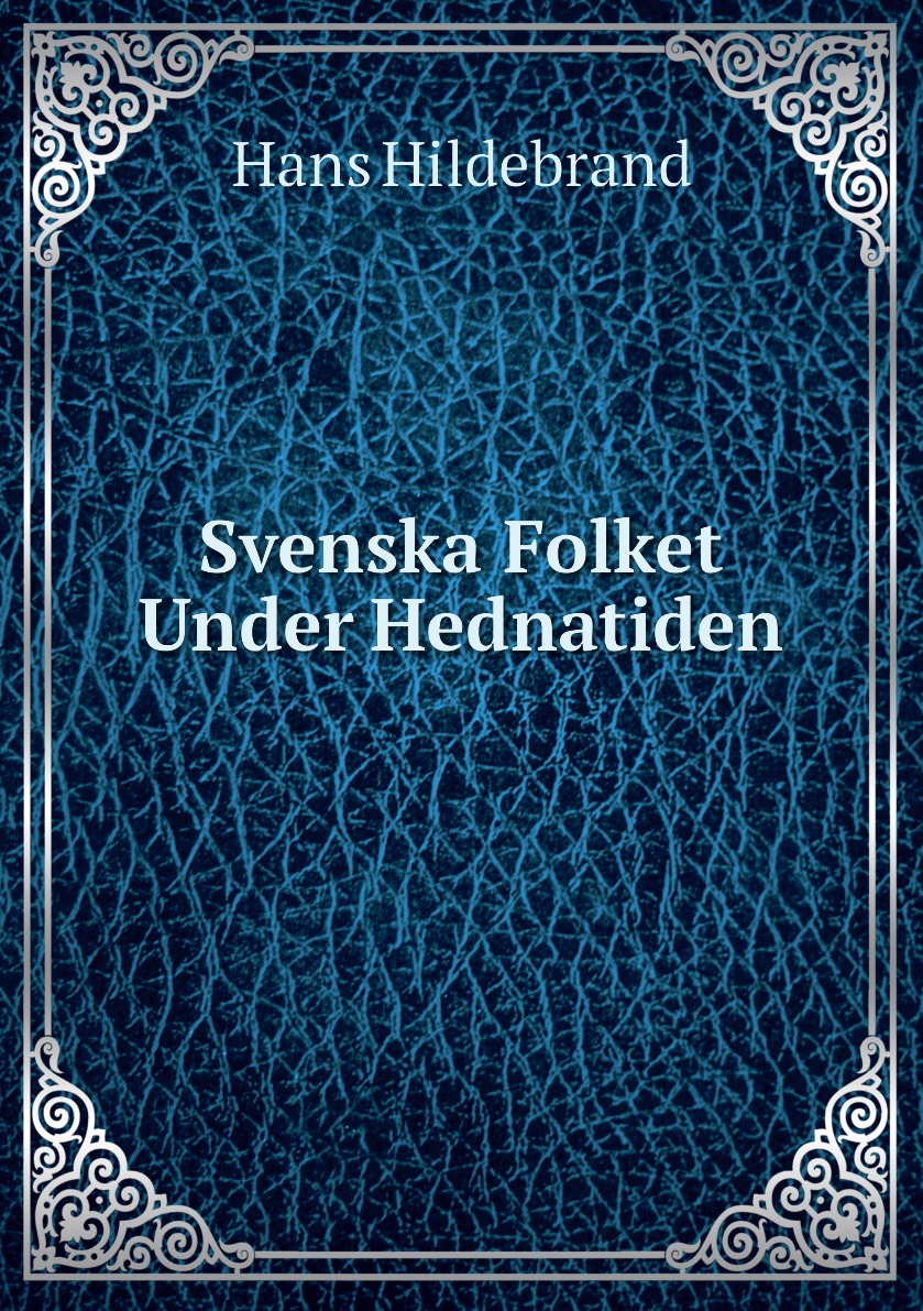 

Svenska Folket Under Hednatiden
