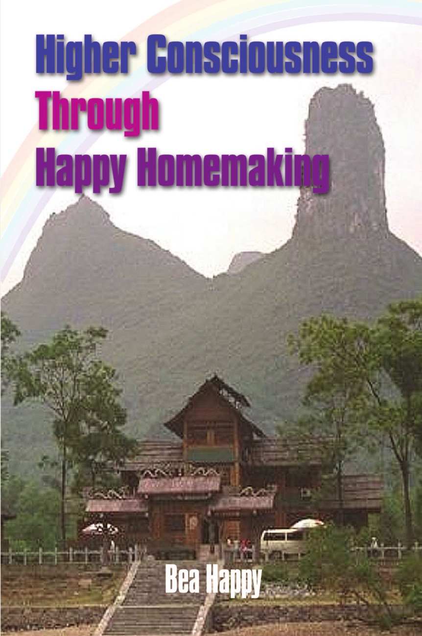 

Higher Consciousness Through Happy Homemaking