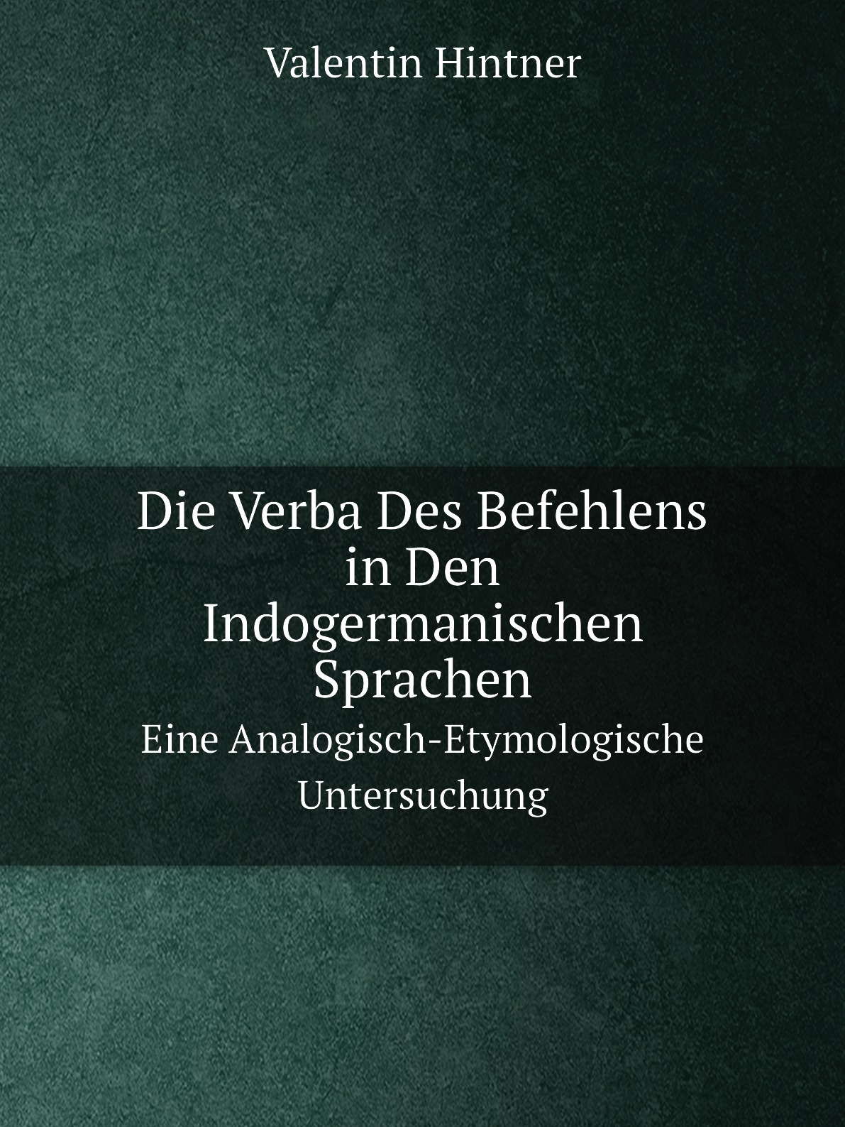 

Die Verba Des Befehlens in Den Indogermanischen Sprachen