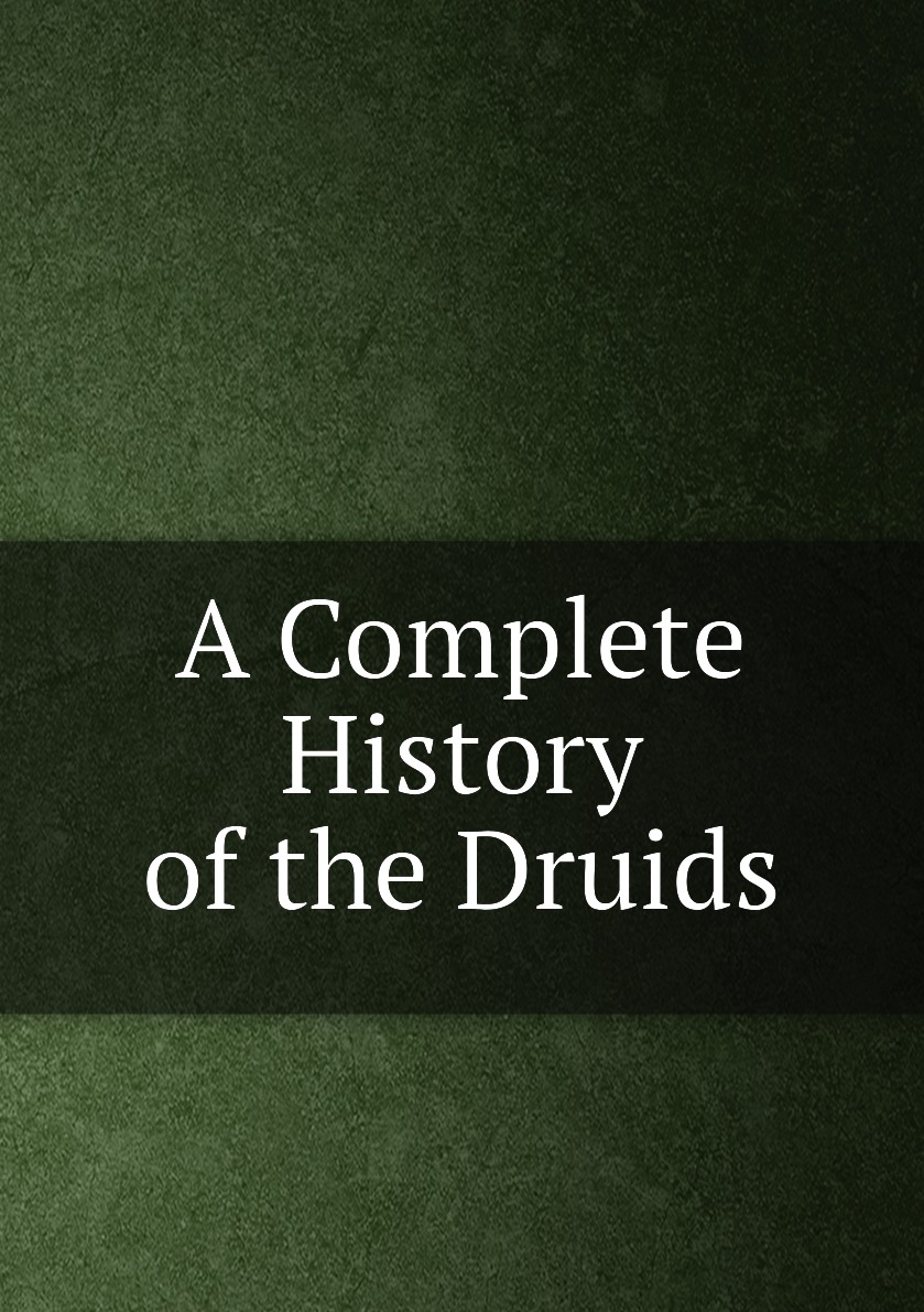 

A Complete History of the Druids