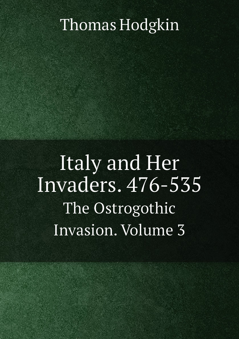 

Italy and Her Invaders. 476-535