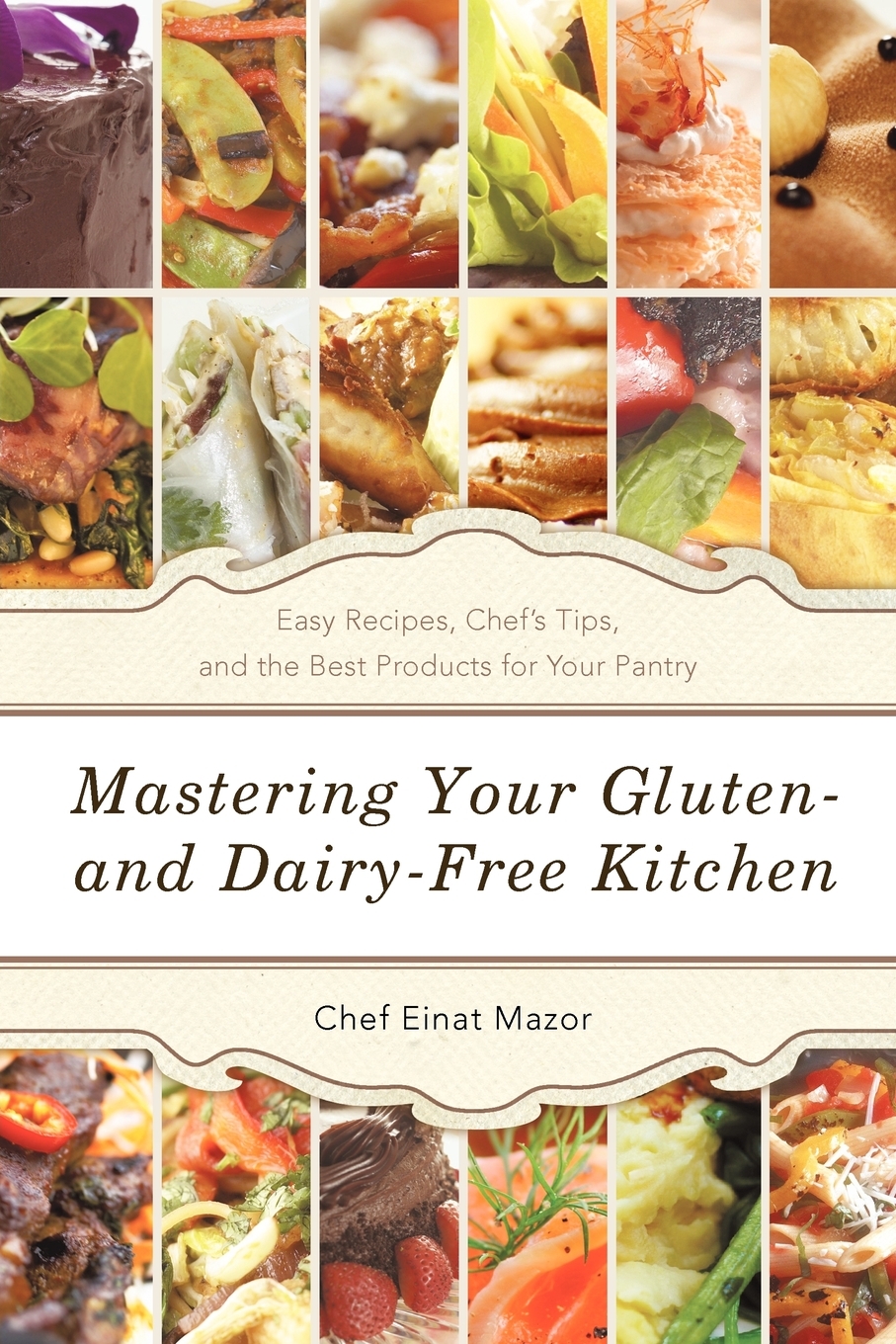 

Mastering Your Gluten- And Dairy-Free Kitchen