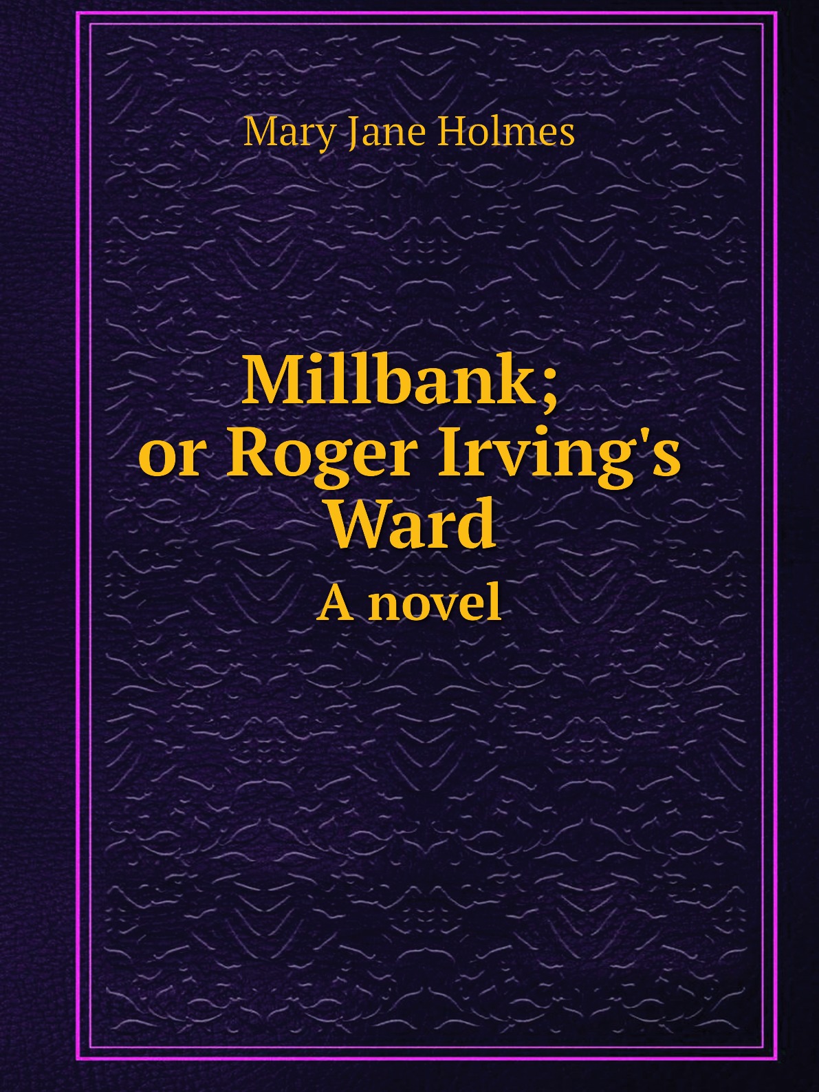

Millbank; or Roger Irving's Ward