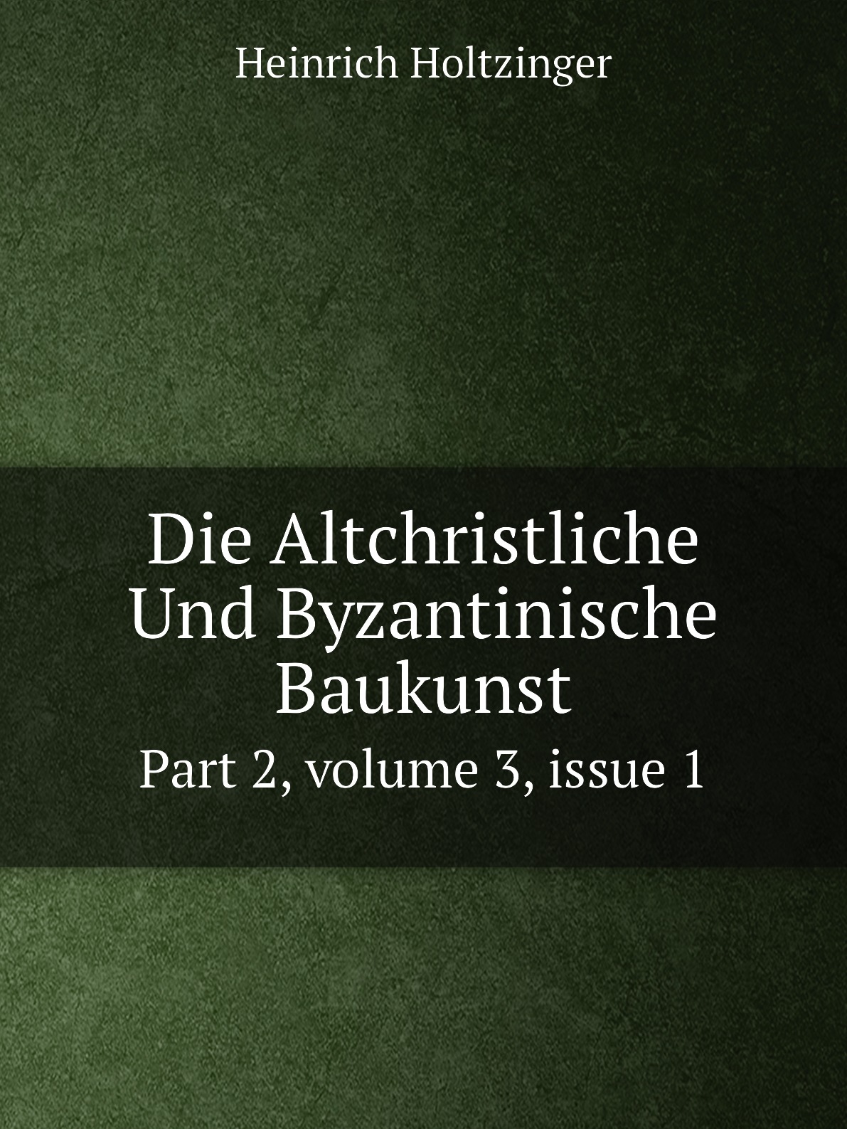 

Die Altchristliche Und Byzantinische Baukunst