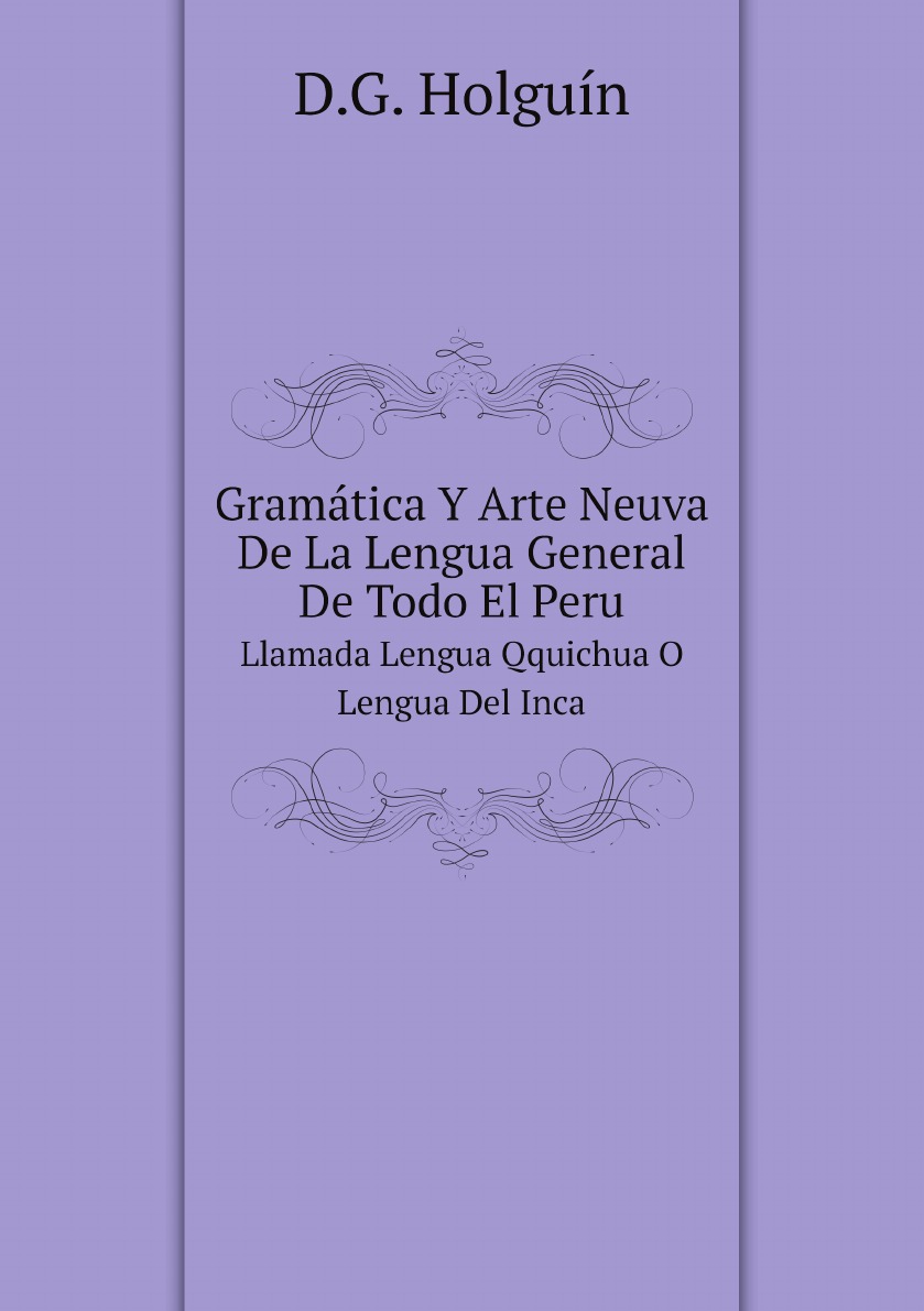 

Gramatica Y Arte Neuva De La Lengua General De Todo El Peru