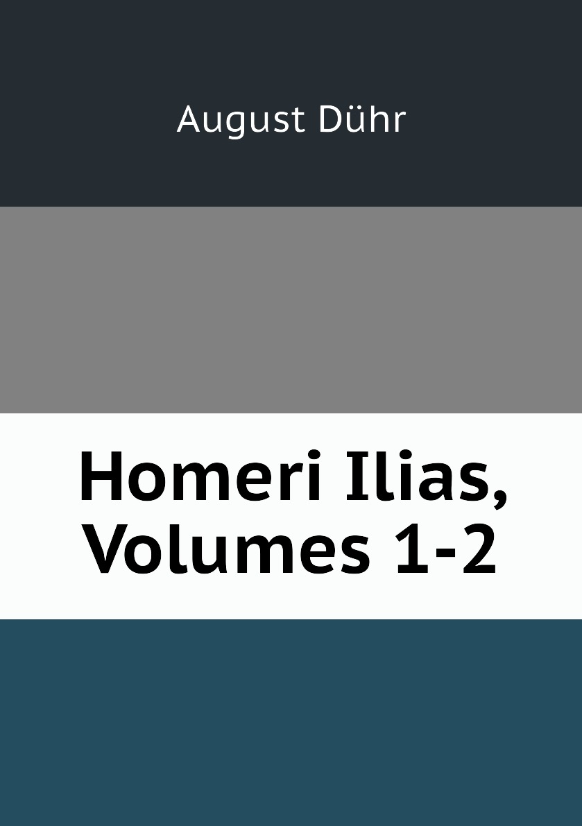 

Homeri Ilias, Volumes 1-2