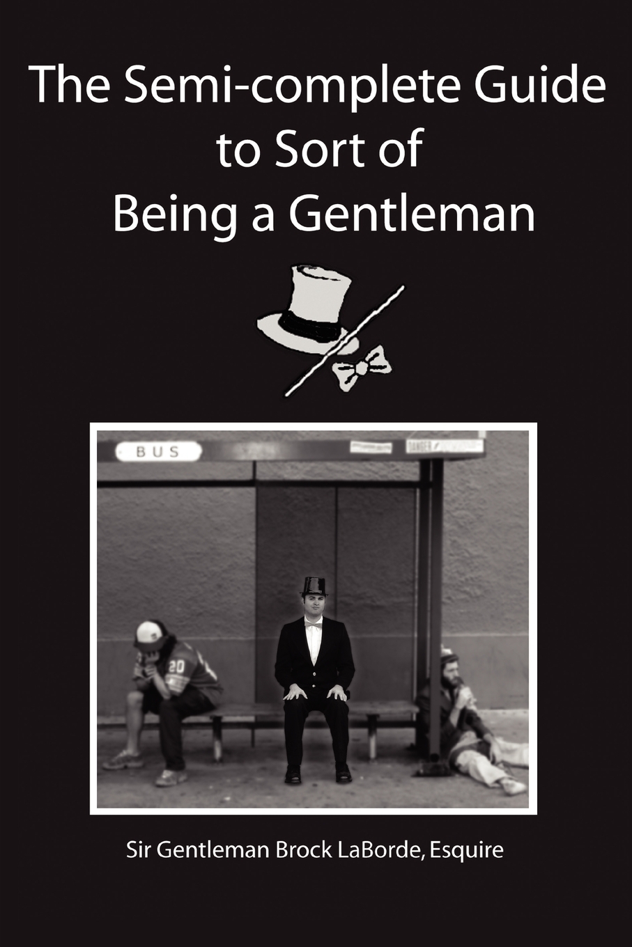 

The Semi-Complete Guide to Sort of Being a Gentleman