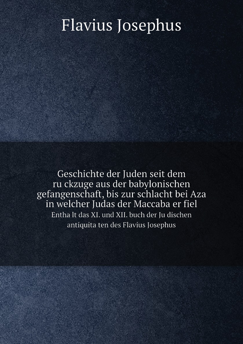 

Geschichte der Juden seit dem ruckzuge aus der babylonischen gefangenschaft