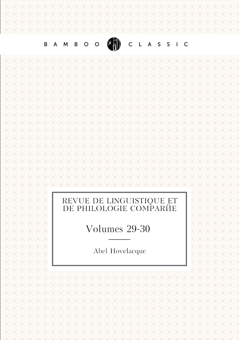 

Revue De Linguistique Et De Philologie Comparee, Volumes 29-30 (French Edition)