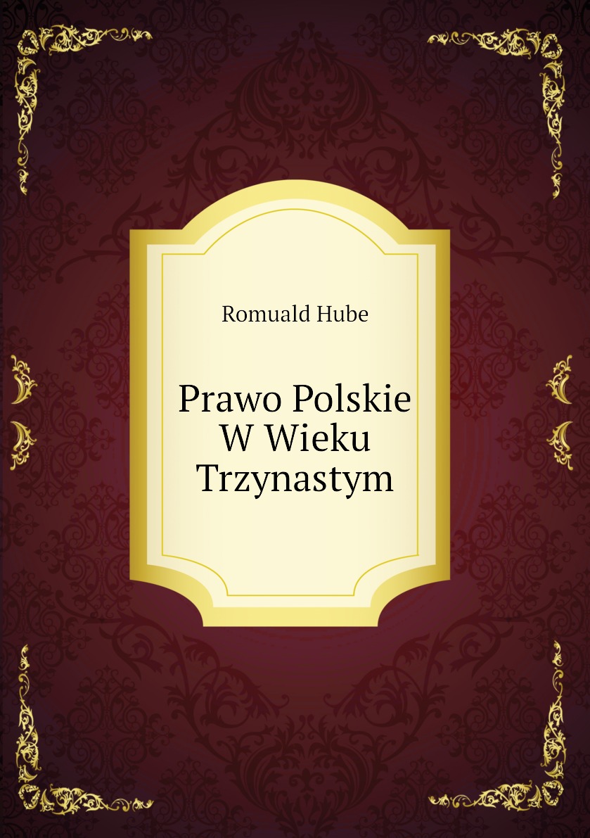 

Prawo Polskie W Wieku Trzynastym