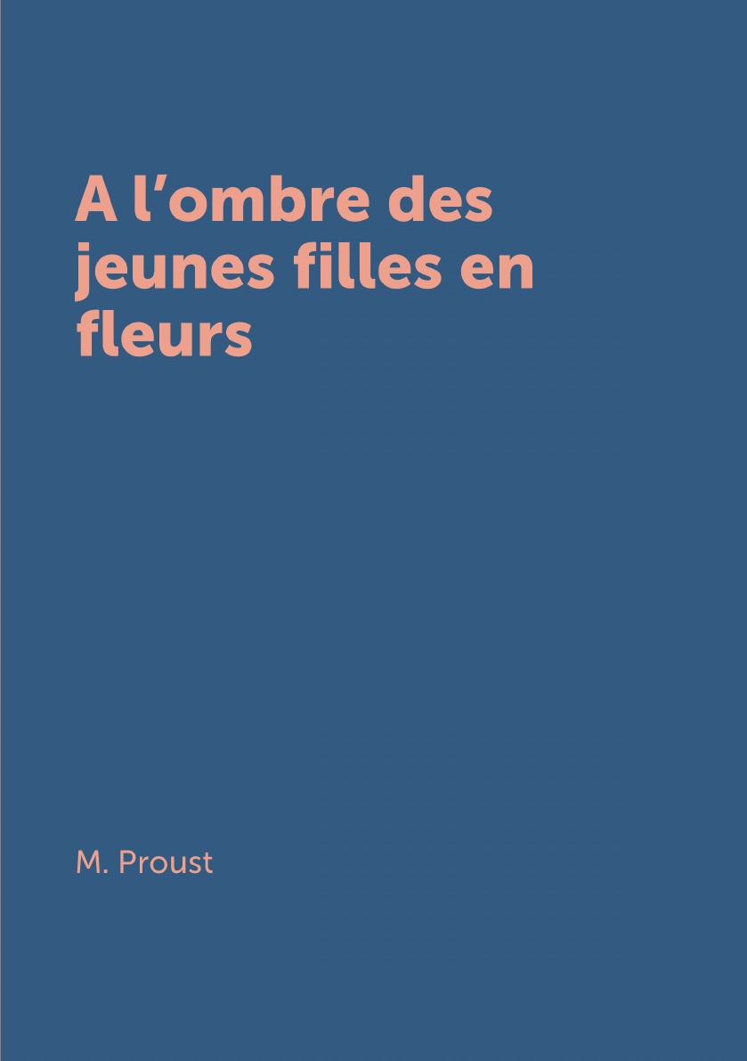 

A l’ombre des jeunes filles en fleurs