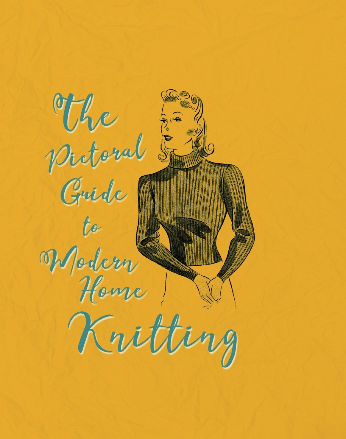 

The Pictorial Guide to Modern Home Knitting