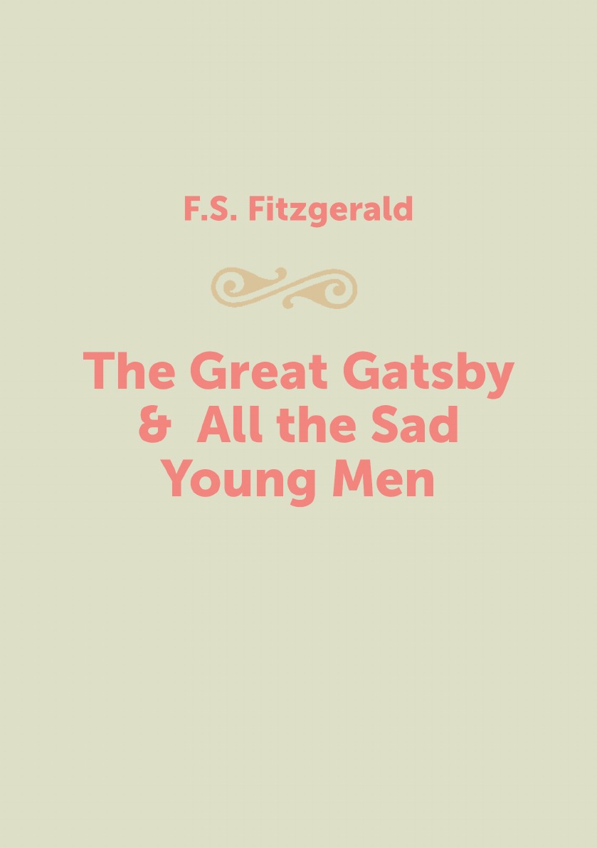 

The Great Gatsby & All the Sad Young Men