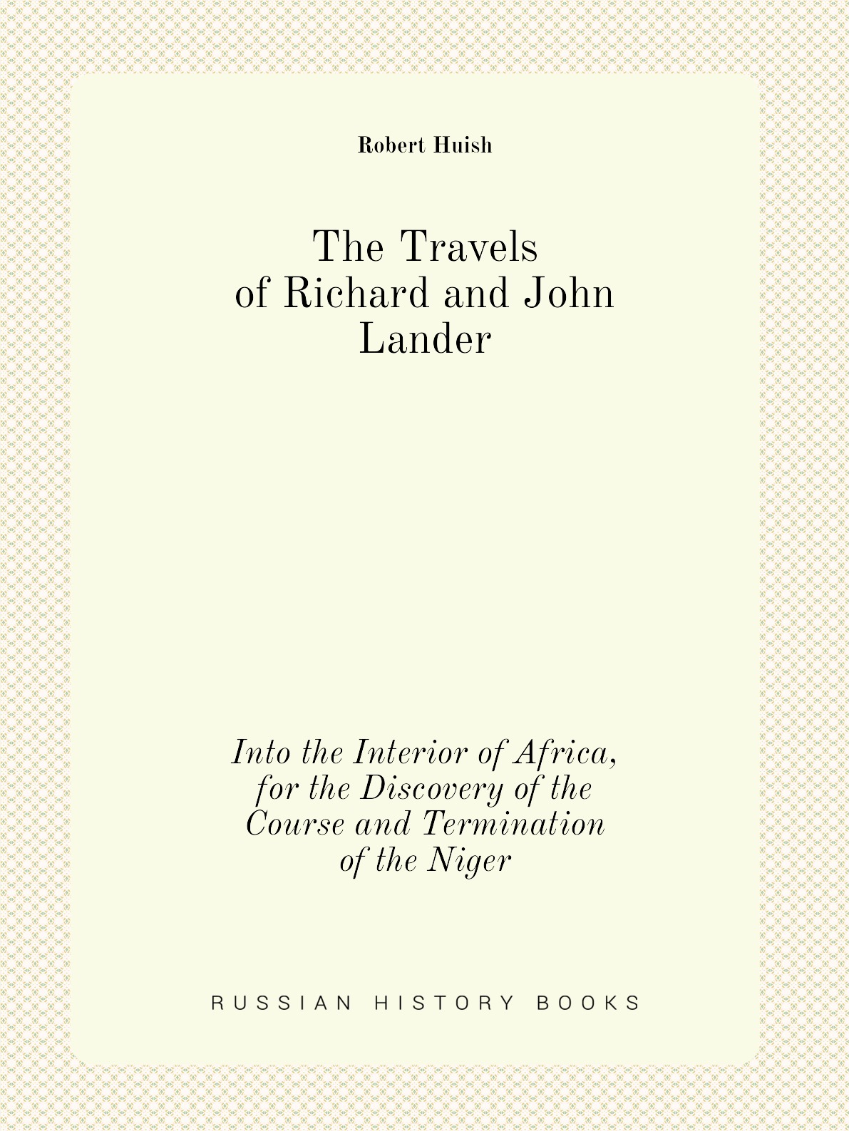 

The Travels of Richard and John Lander