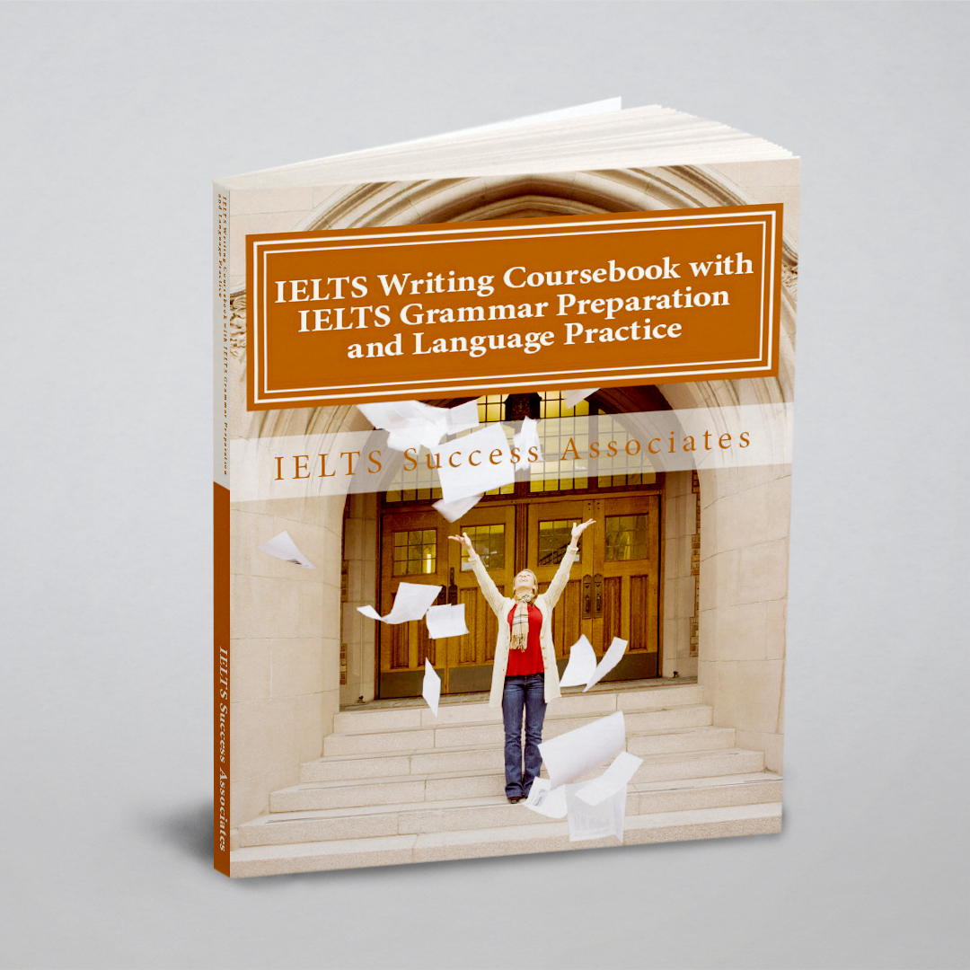 

IELTS Writing Coursebook with IELTS Grammar Preparation & Language Practice