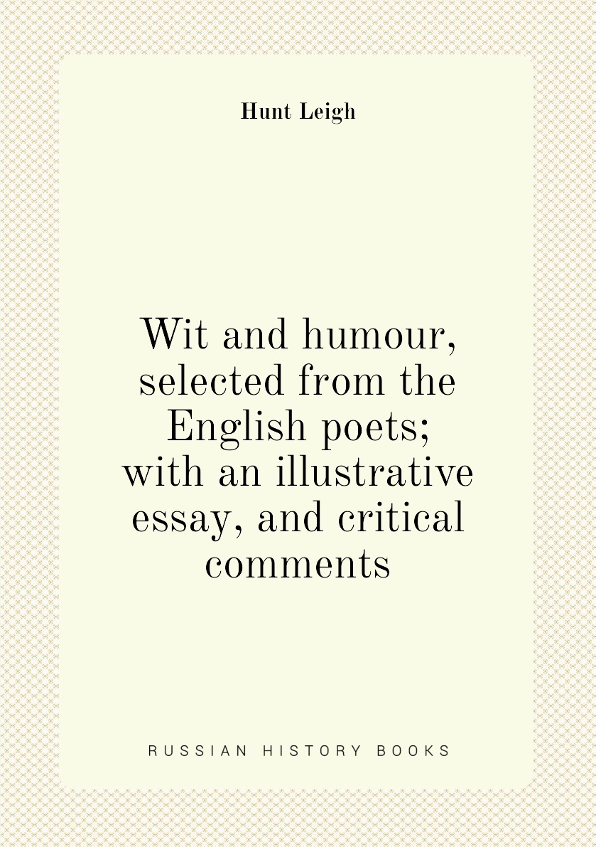 

Wit and humour, selected from the English poets; with an illustrative essay