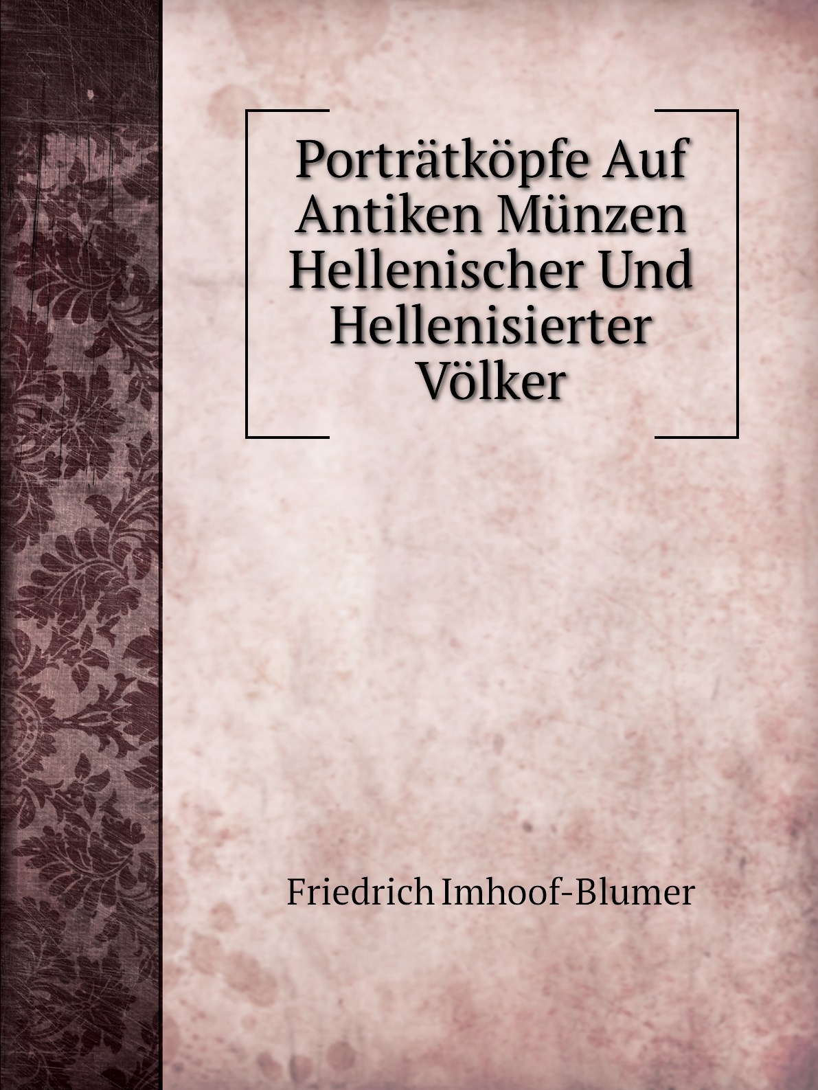 

Portratkopfe Auf Antiken Munzen Hellenischer Und Hellenisierter Volker