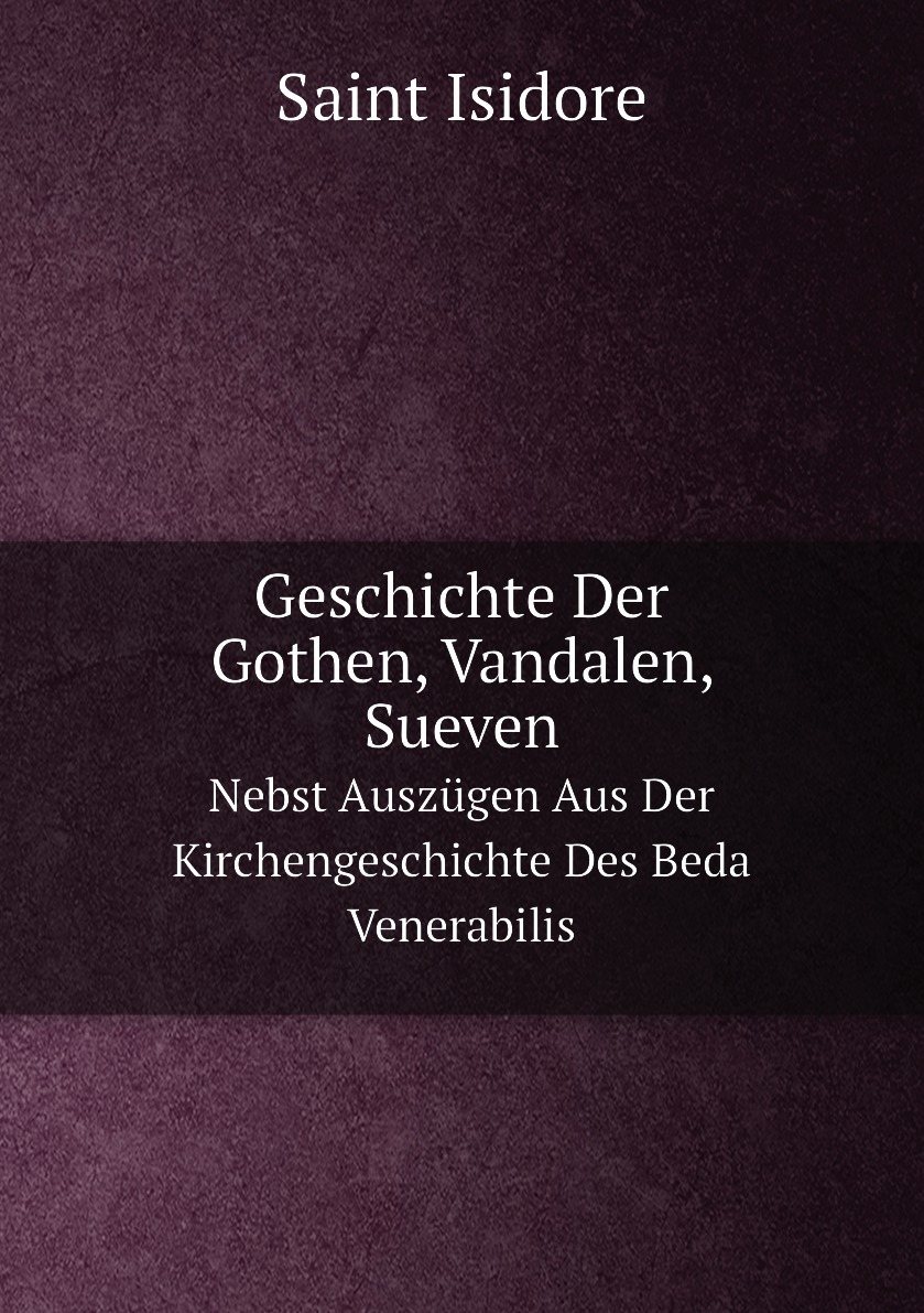 

Geschichte Der Gothen, Vandalen, Sueven