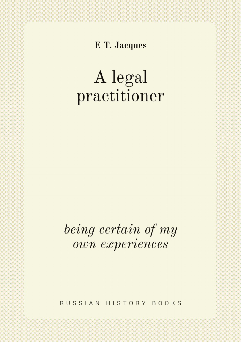 

A legal practitioner; being certain of my own experiences