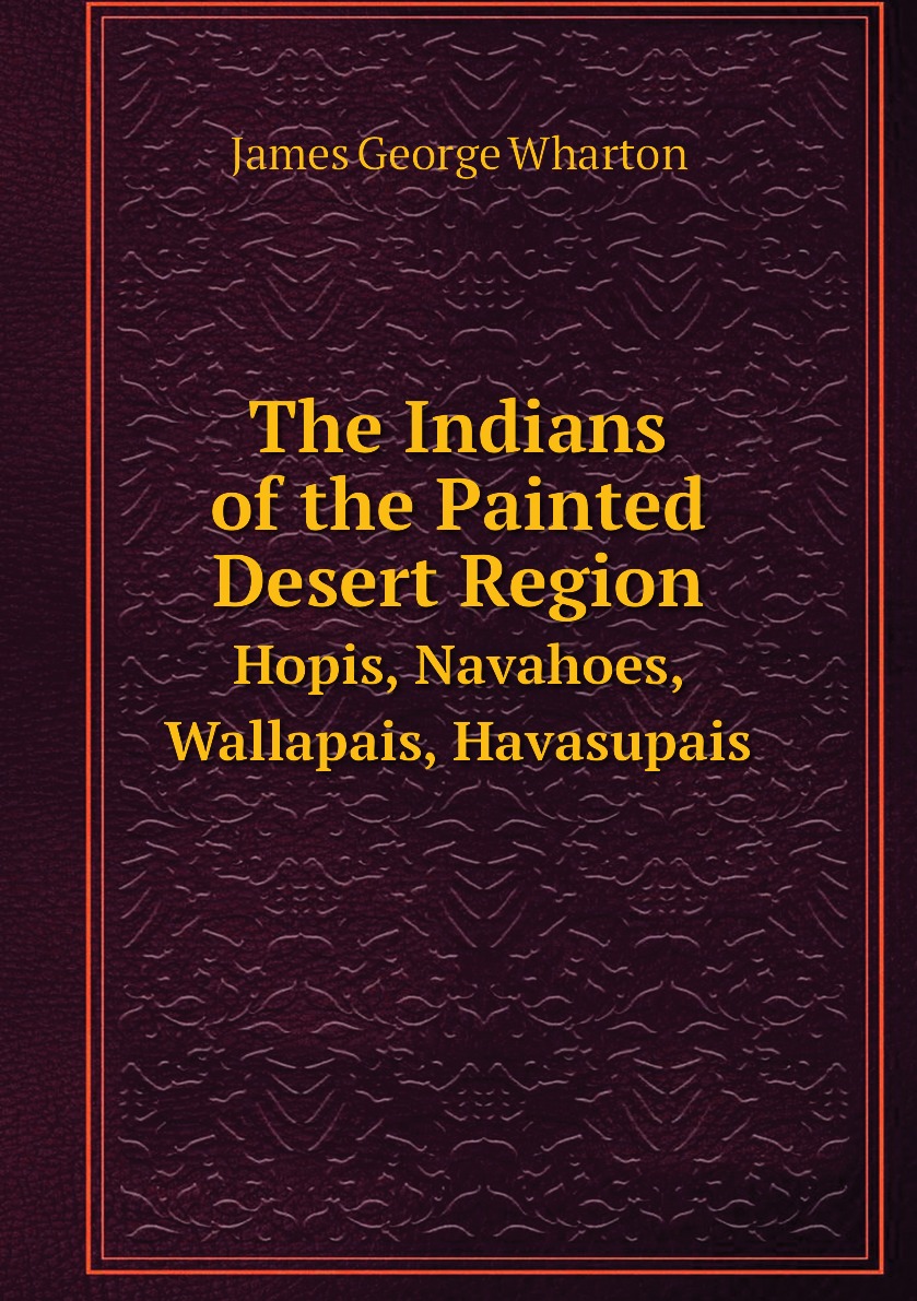 

The Indians of the Painted Desert Region