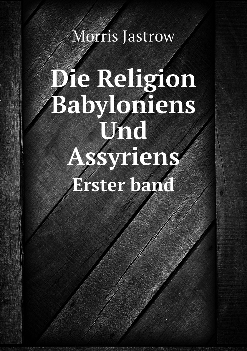 

Die Religion Babyloniens Und Assyriens