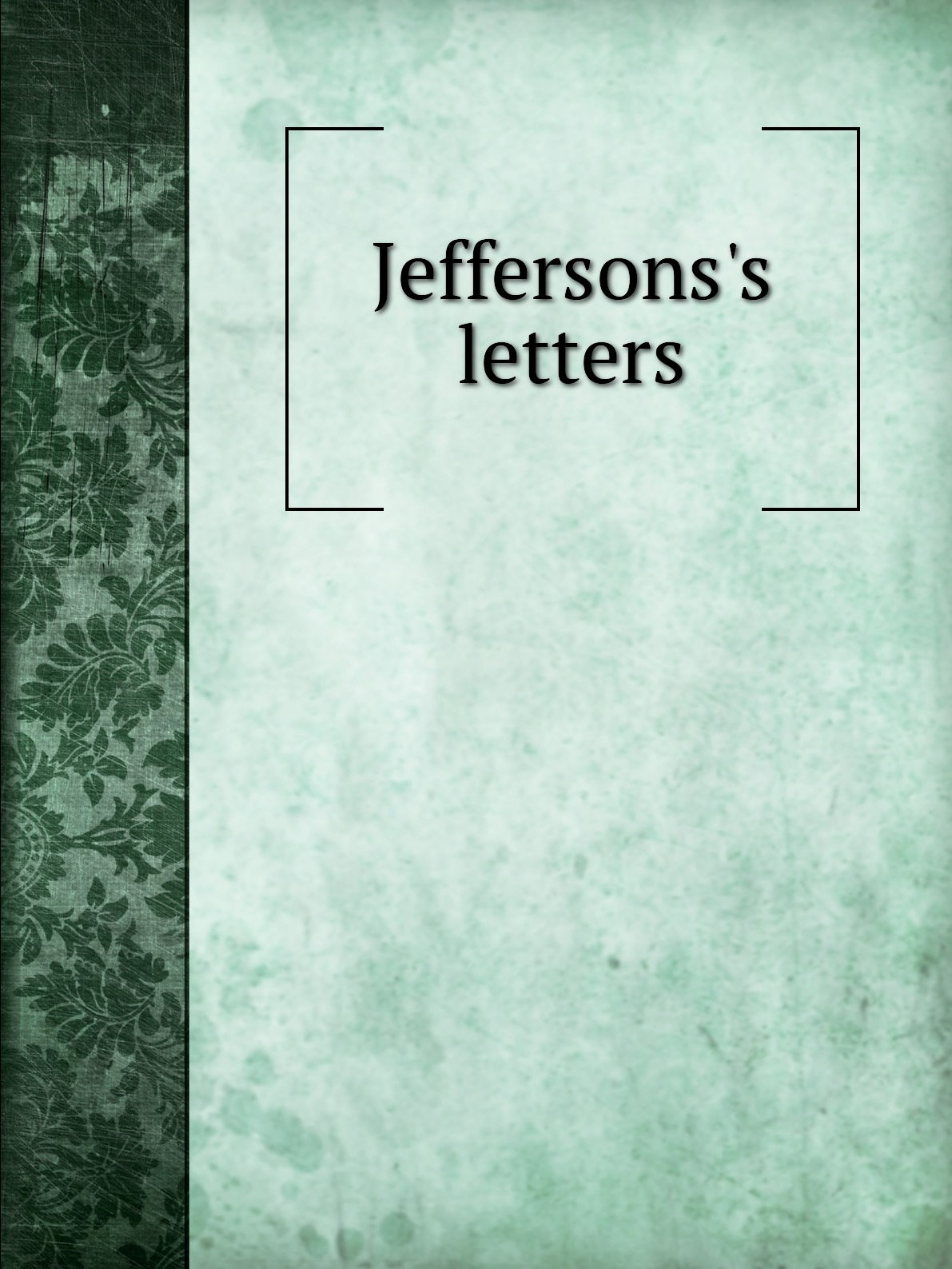 

Jeffersons's letters