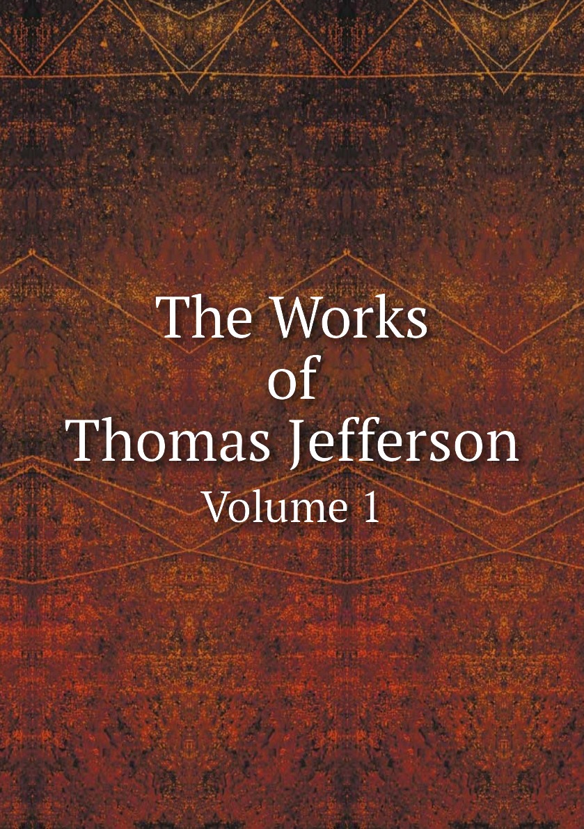 

The Works of Thomas Jefferson