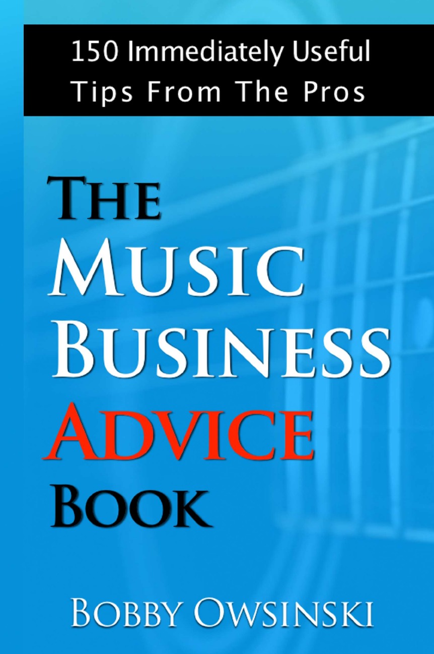 

The Music Business Advice Book