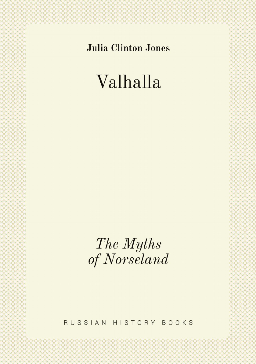 

Valhalla: The Myths of Norseland: A Saga, in Twelve Parts