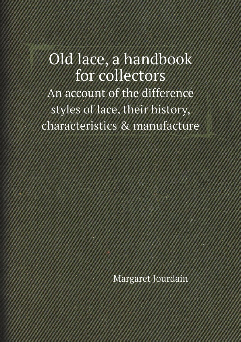 

Old lace, a handbook for collectors