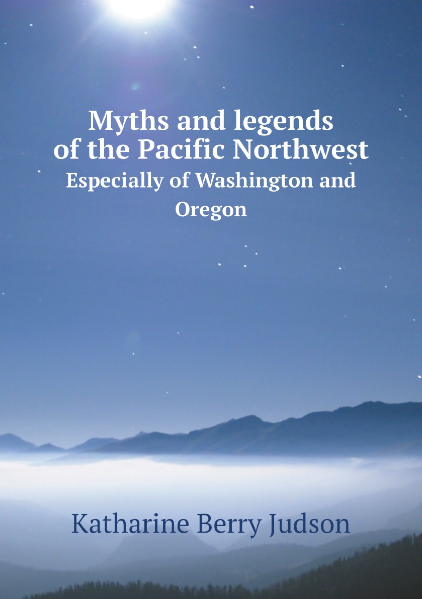 

Myths and legends of the Pacific Northwest