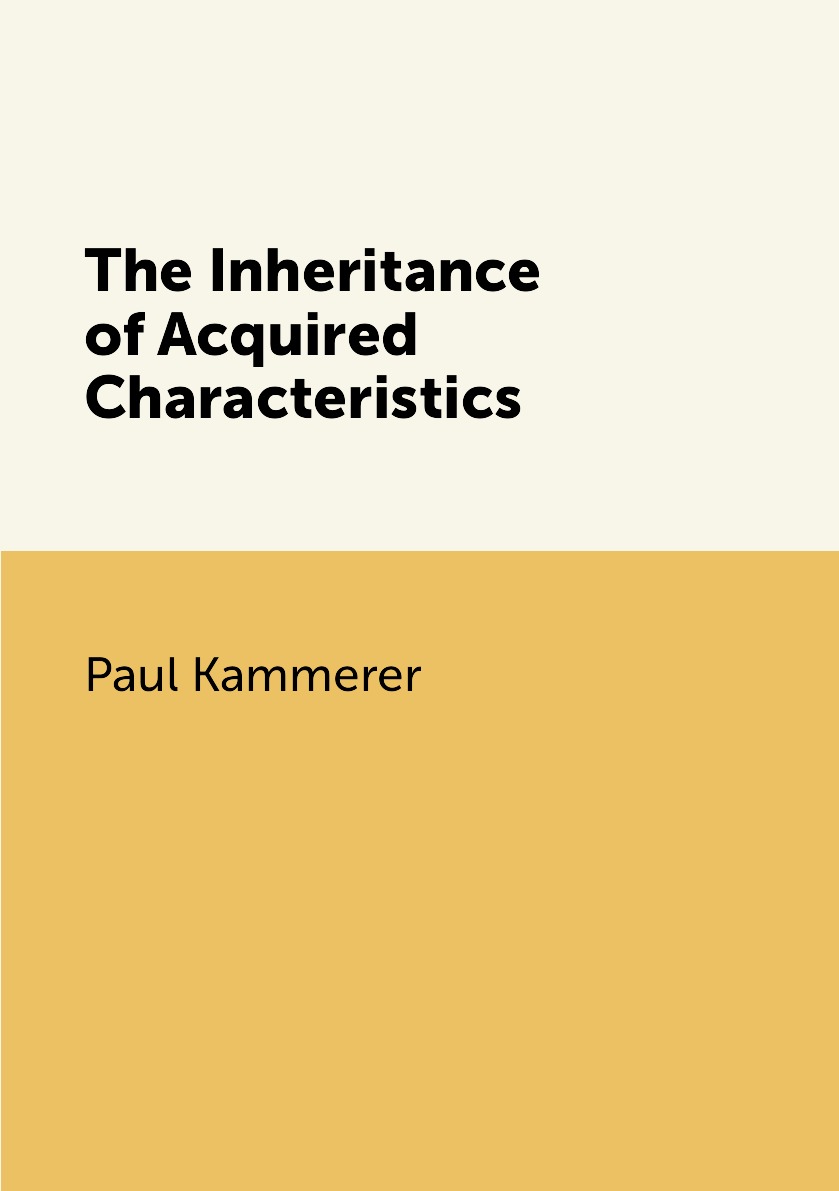 

The Inheritance of Acquired Characteristics