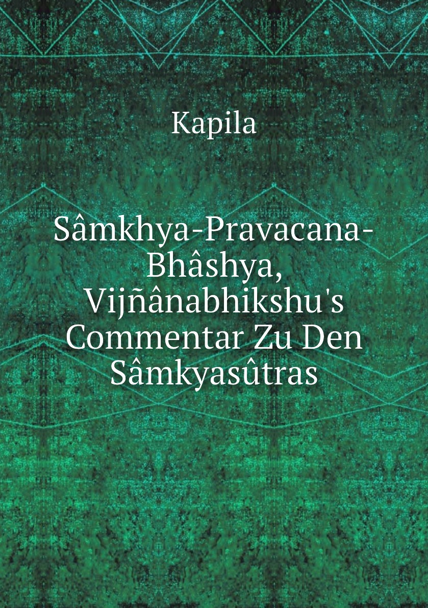 

Samkhya-Pravacana-Bhashya, Vijnanabhikshu's Commentar Zu Den Samkyasutras