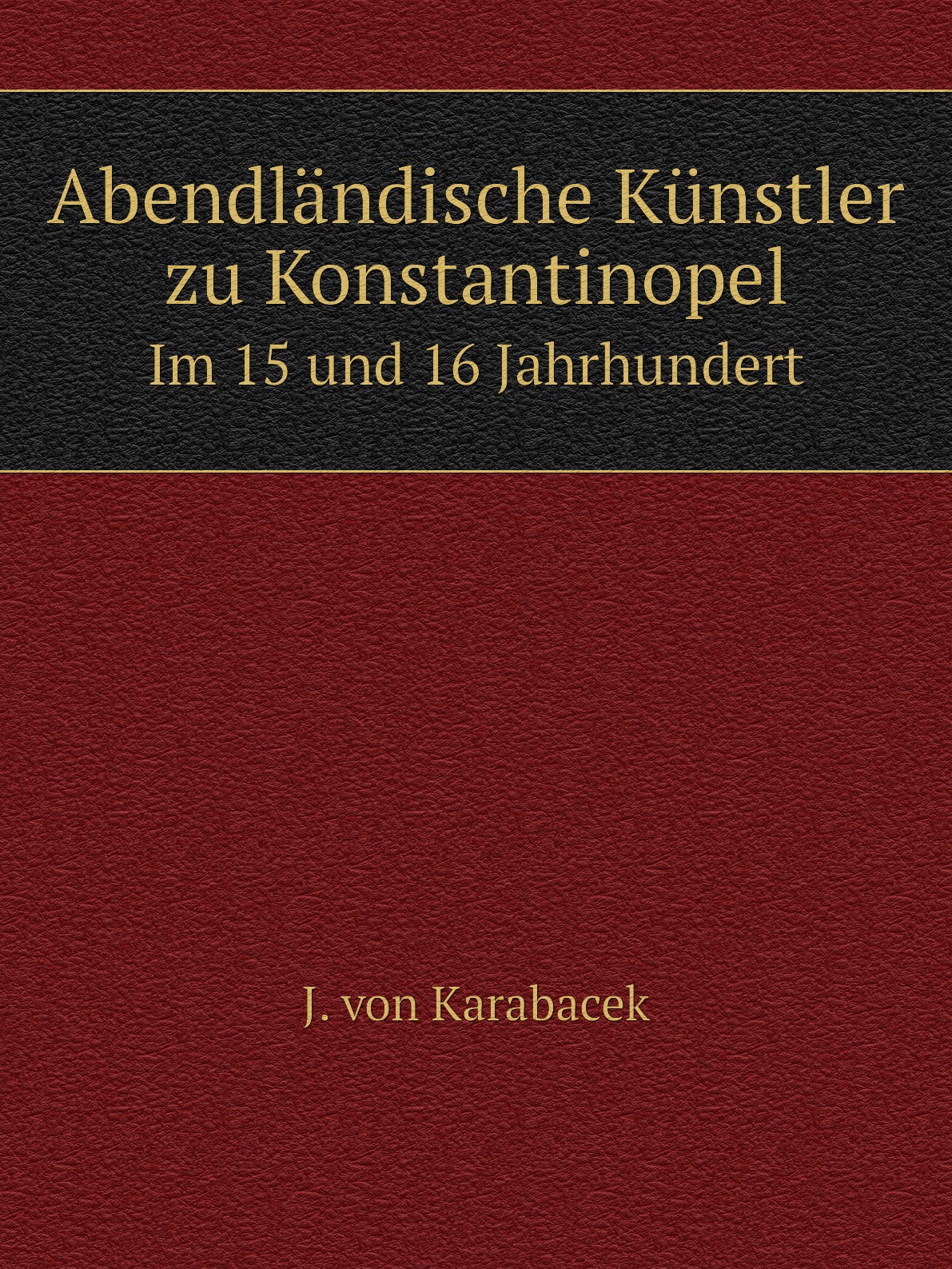 

Abendlandische Kunstler zu Konstantinopel