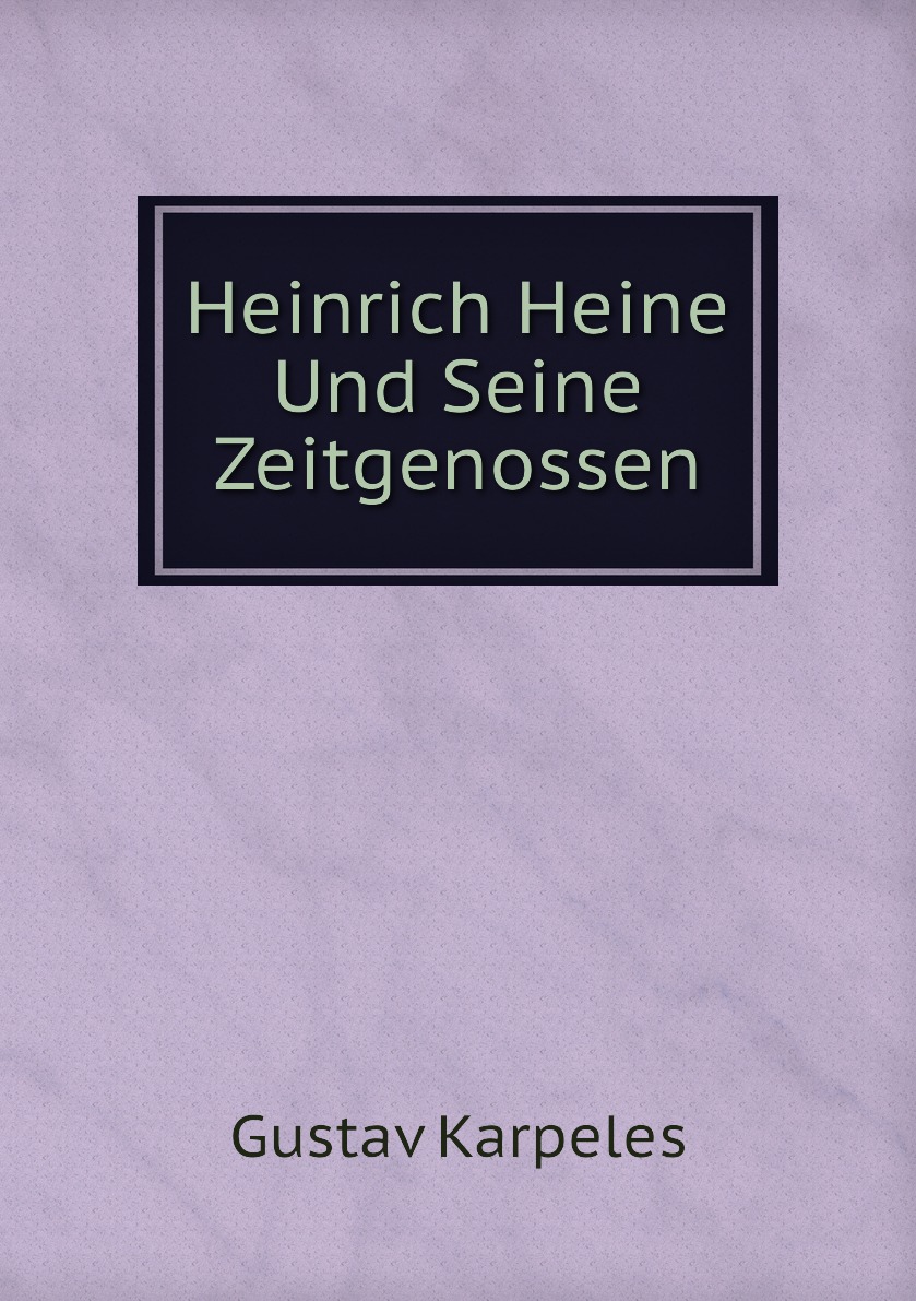 

Heinrich Heine Und Seine Zeitgenossen