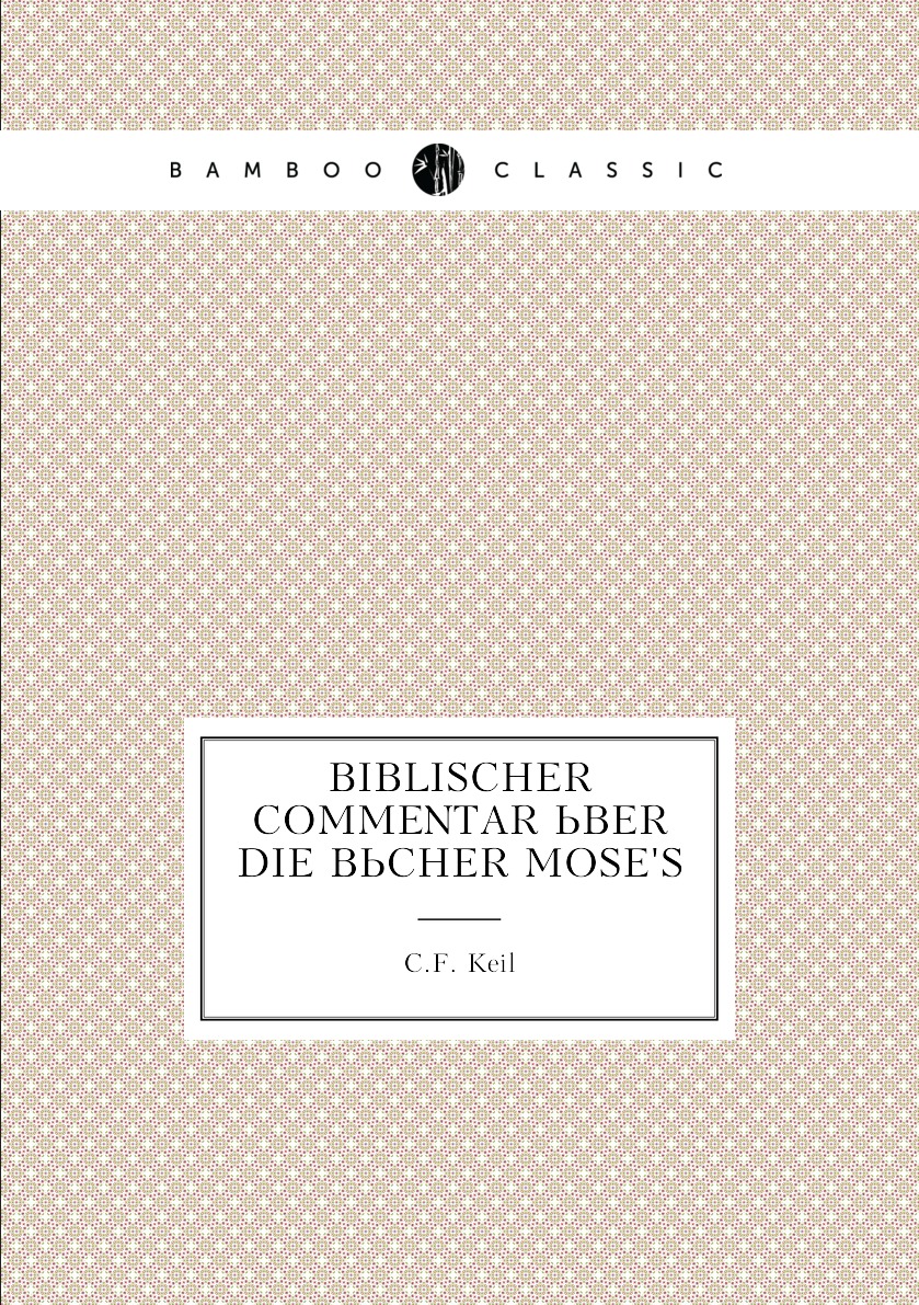 

Biblischer Commentar Uber Die Bucher Mose's